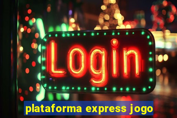 plataforma express jogo